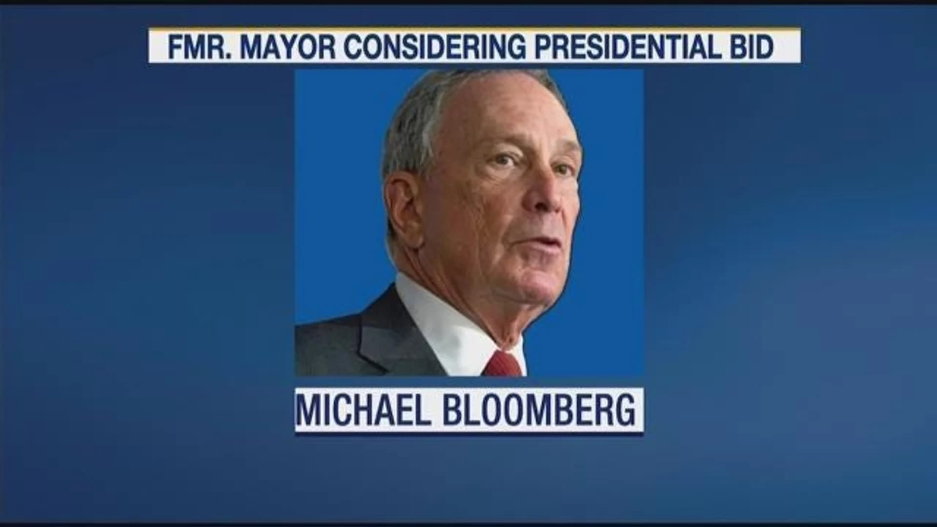 Former Mayor Bloomberg considering 2020 presidential run